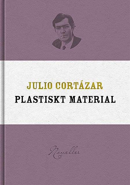 Plastiskt material, Julio Cortázar