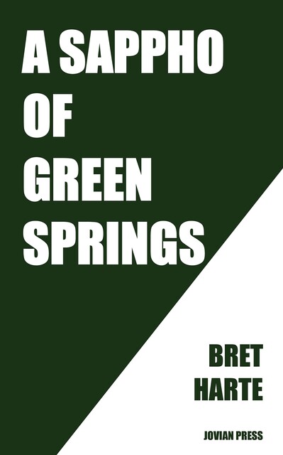 A Sappho of Green Springs, Bret Harte