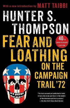 Fear and Loathing on the Campaign Trail '72, Hunter Thompson
