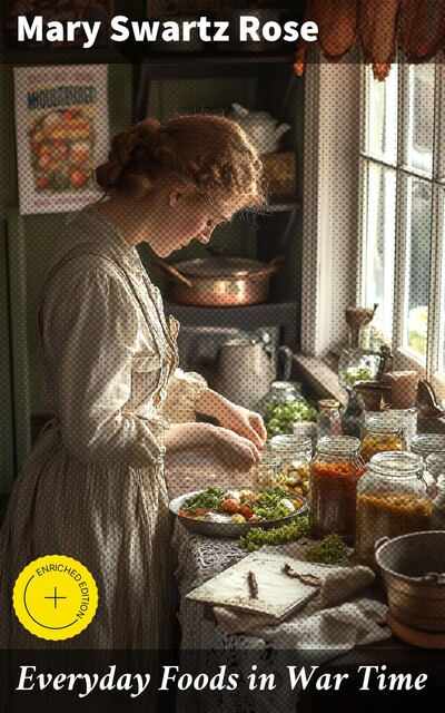Everyday Foods in War Time, Mary Swartz Rose