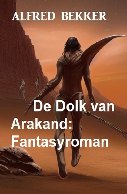 De Dolk van Arakand: Fantasyroman, Alfred Bekker