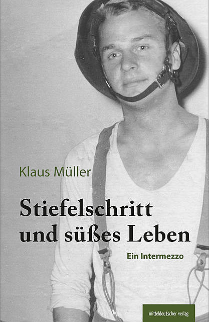 Stiefelschritt und süßes Leben, Klaus Müller