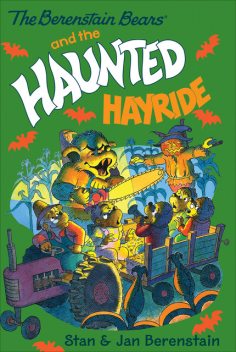 The Berenstain Bears and the Haunted Hayride, Jan Berenstain, Stan Berenstain
