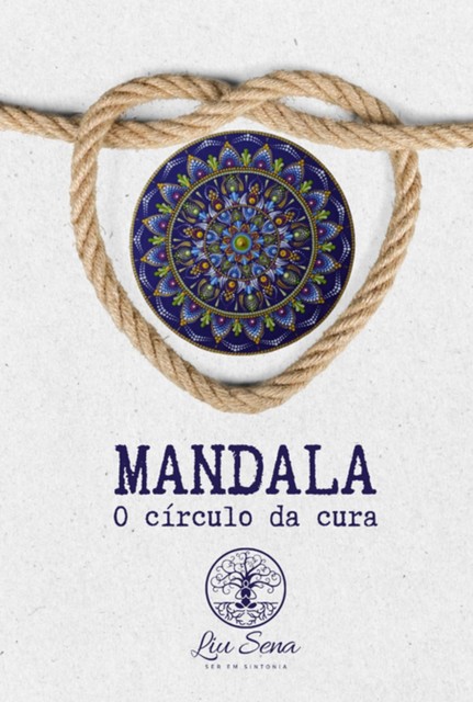 Mandala – O Círculo Da Cura, Liu Sena