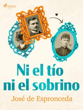 Ni el tío ni el sobrino, José de Espronceda