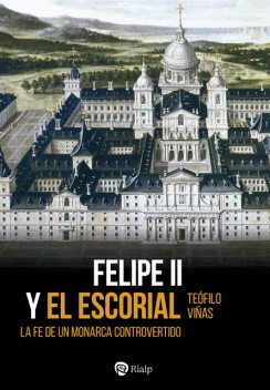 Felipe II y El Escorial, Teófilo Viñas Román