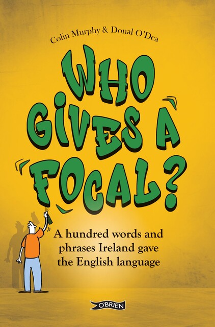 Who Gives a Focal, Colin Murphy, Donal O'Dea