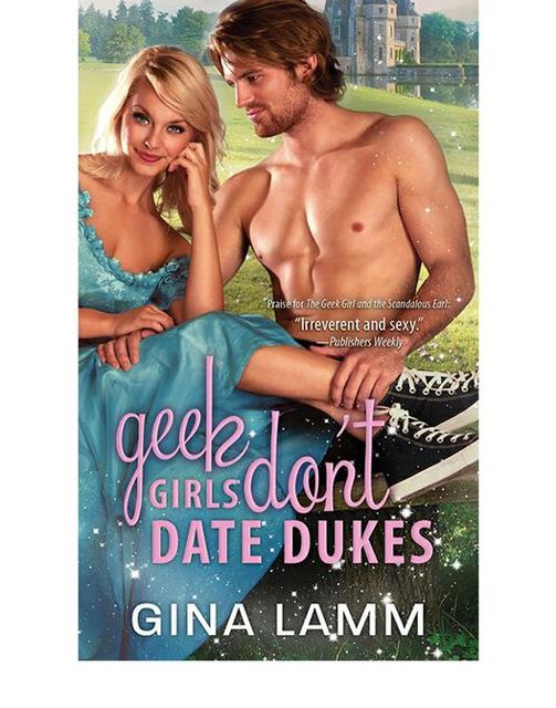 Geek Girls Don't Date Dukes, Gina Lamm
