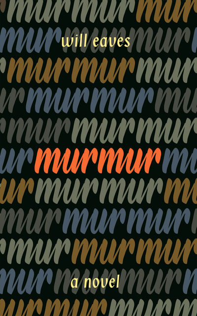 Murmur, Will Eaves