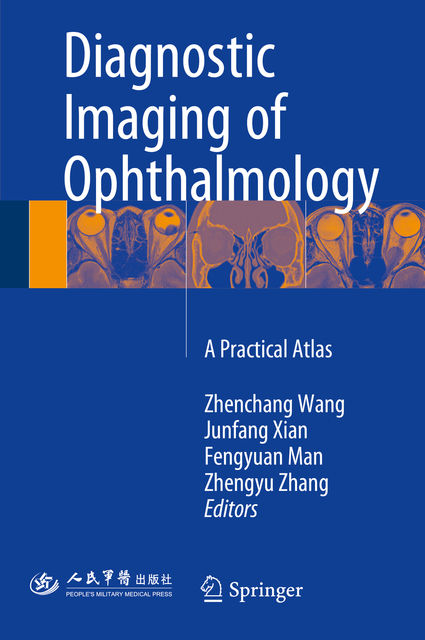 Diagnostic Imaging of Ophthalmology, Fengyuan Man, Junfang Xian, Zhenchang Wang, Zhengyu Zhang