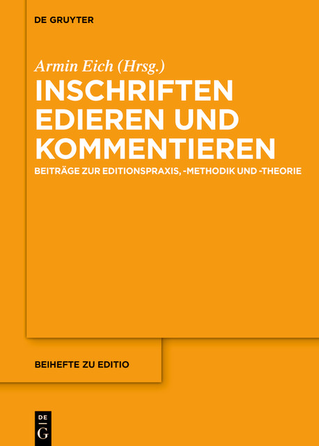 Inschriften edieren und kommentieren, Armin Eich