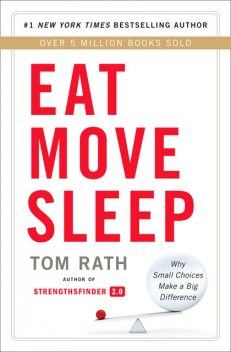 Eat Move Sleep, Tom Rath
