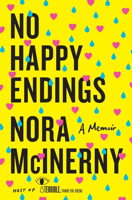 No Happy Endings, Nora McInerny