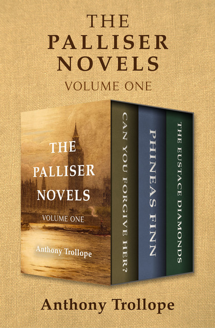 The Palliser Novels Volume One, Anthony Trollope