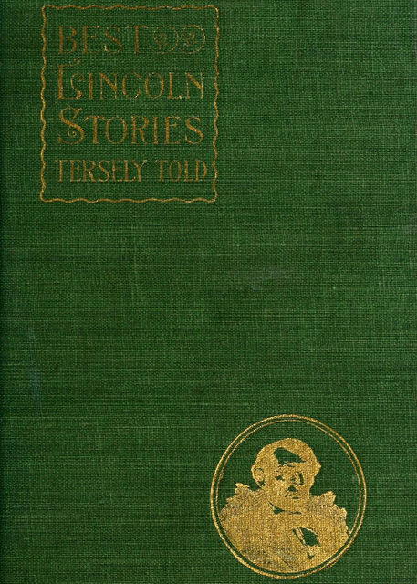 Best Lincoln stories, tersely told, James E. Gallaher