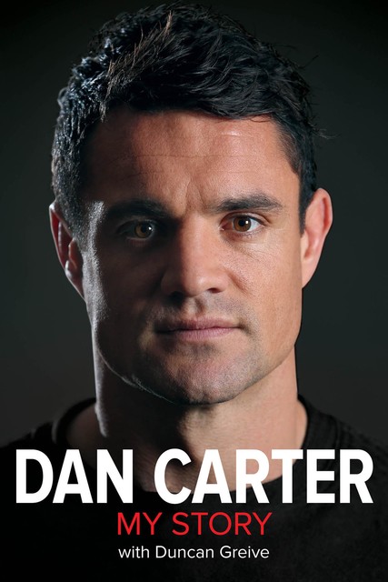 Dan Carter – My Story, Duncan Greive