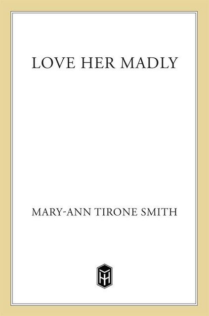 Love Her Madly, Mary-Ann Tirone Smith