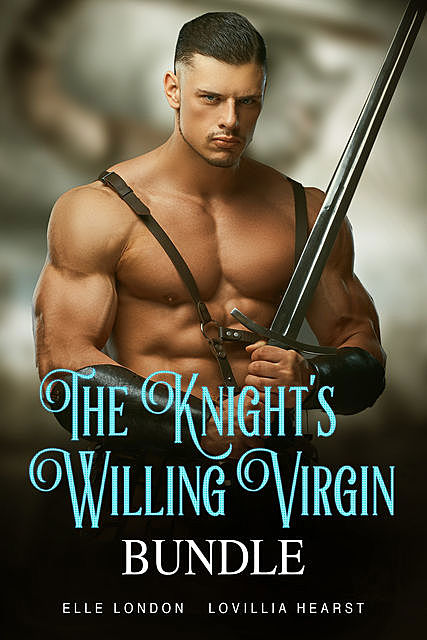 The Knight's Willing Virgin Bundle, Elle London, Lovillia Hearst