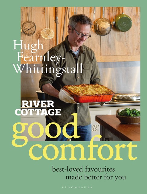 River Cottage Good Comfort, Hugh Fearnley-Whittingstall