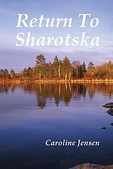 Return to Sharotska, Caroline Jensen