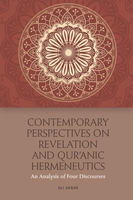 Contemporary Perspectives on Revelation and Qu'ranic Hermeneutics, Ali Akbar