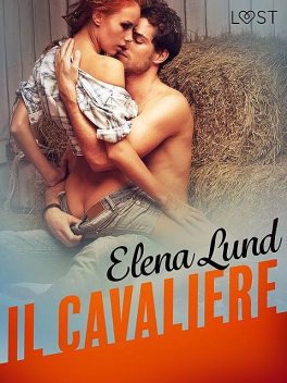 Il cavaliere – Breve racconto erotico, Elena Lund