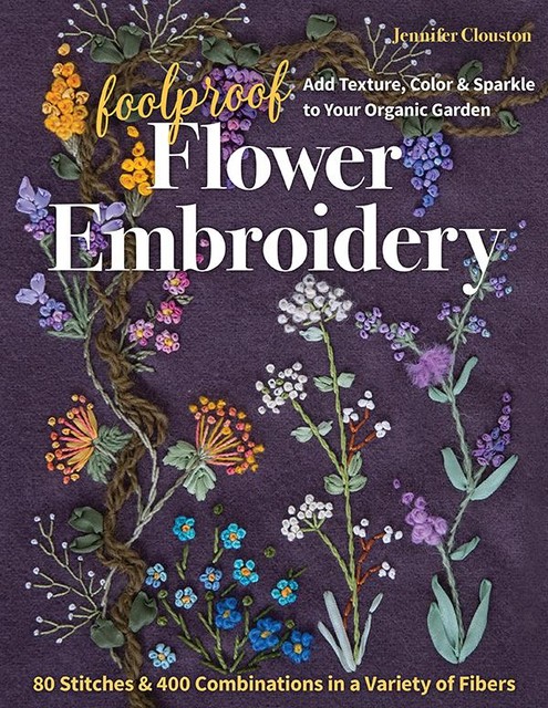 Foolproof Flower Embroidery, Jennifer Clouston