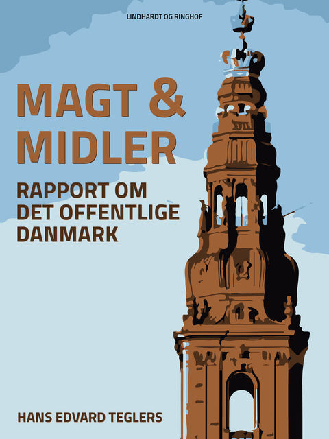 Magt og midler: rapport om det offentlige Danmark, Hans Edvard Teglers