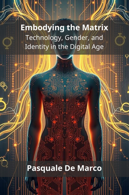 Embodying the Matrix, Pasquale De Marco