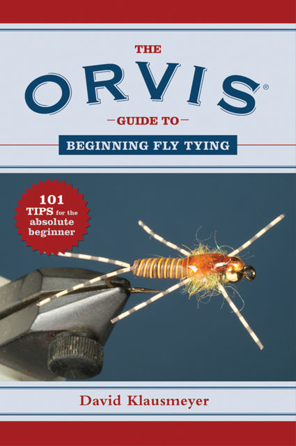 The Orvis Guide to Beginning Fly Tying, David Klausmeyer