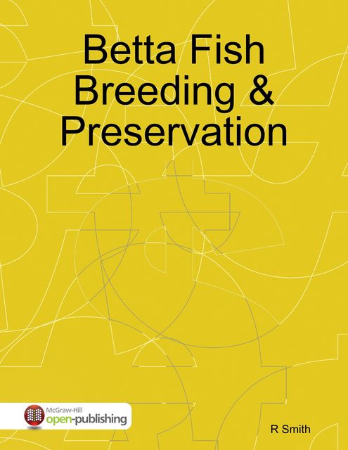Betta Fish Breeding & Preservation, R Smith