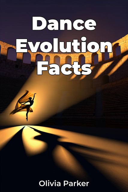 Dance Evolution Facts, Olivia Parker