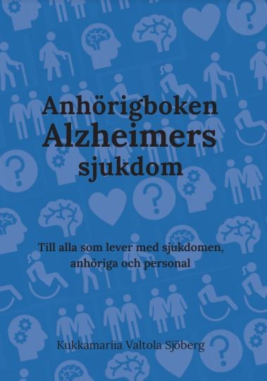 Anhörigboken Alzheimers sjukdom, Kukkamariia Kukkamariia Valtola Sjöberg