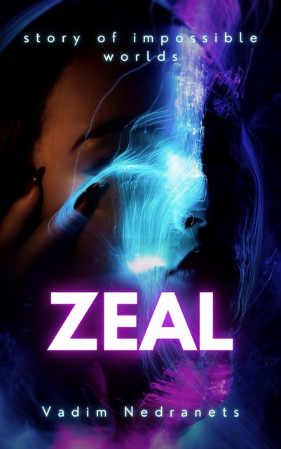 Zeal Story of impossible worlds, Vadim Nedranets