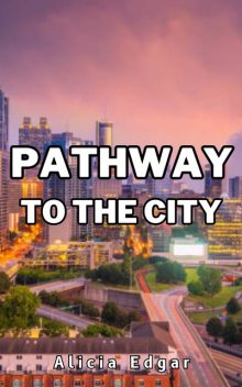 Pathway to the City, Alicia Edgar