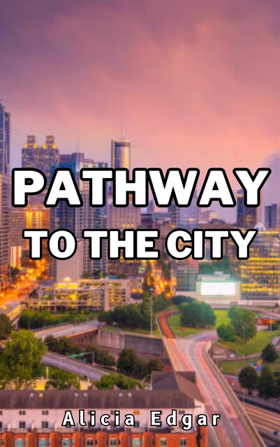 Pathway to the City, Alicia Edgar