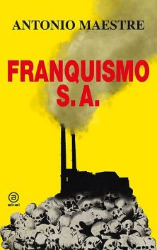 Franquismo S.A, Antonio Maestre