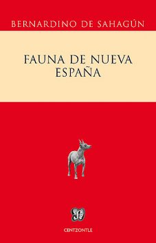 Fauna de la Nueva España, Bernardino de Sahagún