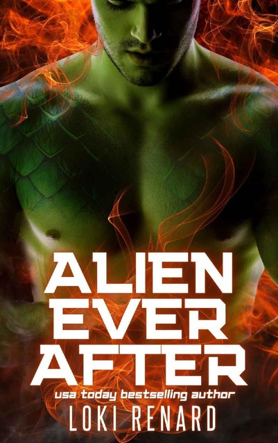 Alien Ever After: A Dark Gothic Sci Fi Fairytale Romance, Loki Renard