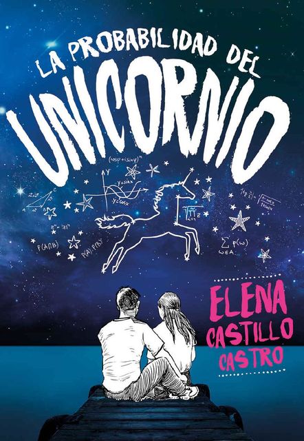 La probabilidad del unicornio, Elena Castillo Castro