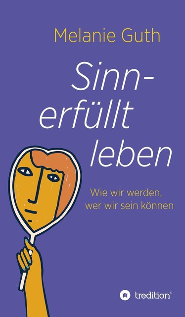 Sinnerfüllt leben, Melanie Guth