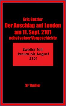 Der Anschlag auf London am 11. Sept. 2101, Eric Gutzler