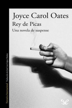 Rey de Picas: Una novela de suspense, Joyce Carol Oates