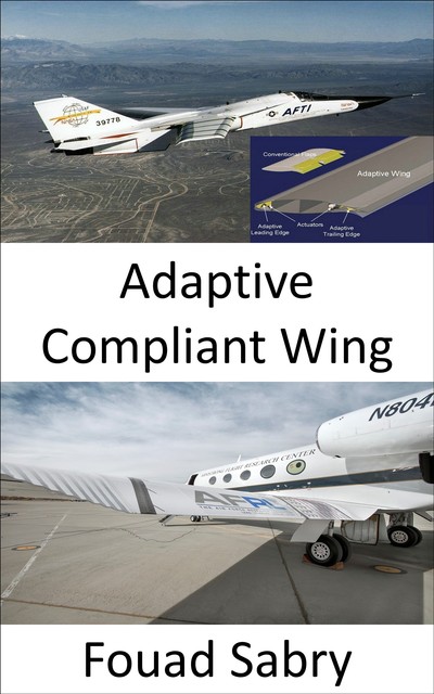 Adaptive Compliant Wing, Fouad Sabry