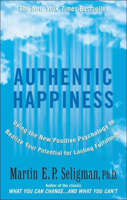 Authentic Happiness, Martin Seligman