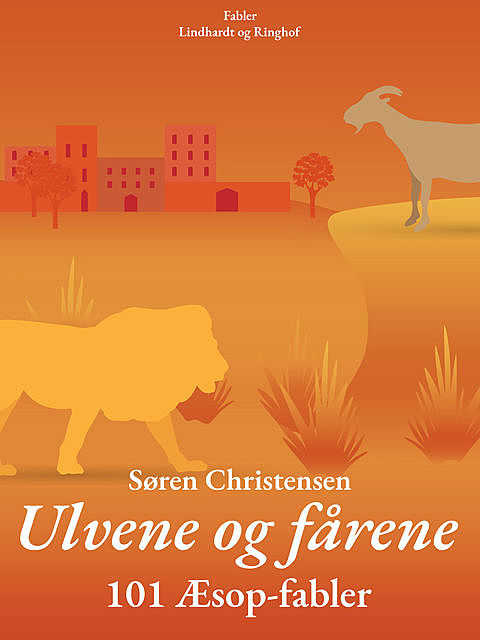 Ulvene og fårene: 101 Æsop-fabler, Søren Christensen