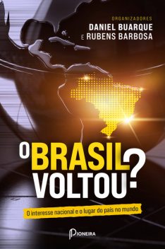 O Brasil voltou, Daniel Buarque, Rubens Barbosa