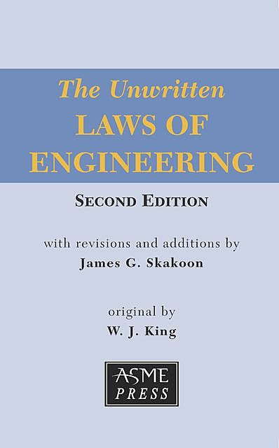 Unwritten Laws of Engineering, Second Edition, James Skakoon