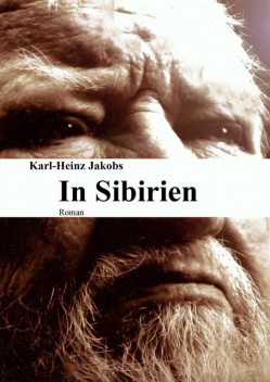 In Sibirien, Karl-Heinz Jakobs