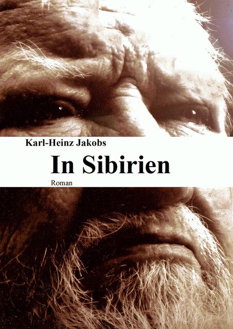 In Sibirien, Karl-Heinz Jakobs